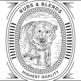 RUBS & BLENDS HIGHEST QUALITY trademark