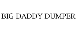 BIG DADDY DUMPER trademark