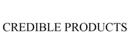CREDIBLE PRODUCTS trademark
