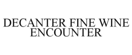 DECANTER FINE WINE ENCOUNTER trademark