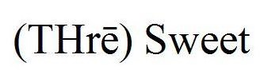 (THRE) SWEET trademark
