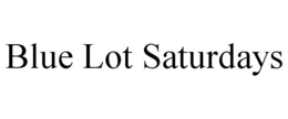 BLUE LOT SATURDAYS trademark