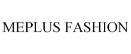 MEPLUS FASHION trademark