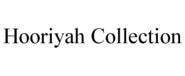 HOORIYAH COLLECTION trademark