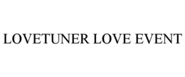LOVETUNER LOVE EVENT trademark