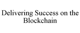 DELIVERING SUCCESS ON THE BLOCKCHAIN trademark