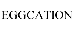 EGGCATION trademark
