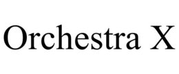 ORCHESTRA X trademark