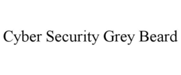 CYBER SECURITY GREY BEARD trademark