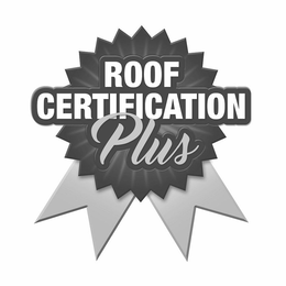 ROOF CERTIFICATION PLUS trademark