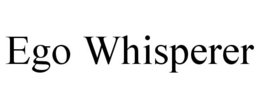 EGO WHISPERER trademark