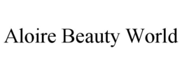 ALOIRE BEAUTY WORLD trademark