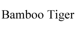 BAMBOO TIGER trademark