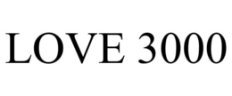 LOVE 3000 trademark