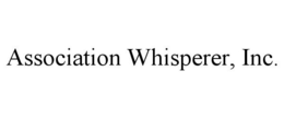 ASSOCIATION WHISPERER, INC. trademark