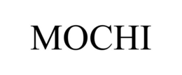 MOCHI trademark