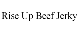 RISE UP BEEF JERKY trademark