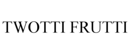 TWOTTI FRUTTI trademark