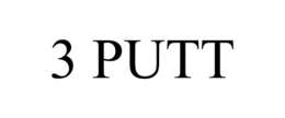 3 PUTT trademark