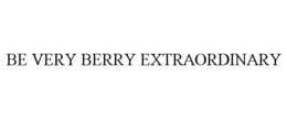BE VERY BERRY EXTRAORDINARY trademark