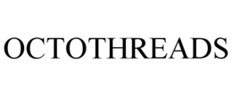 OCTOTHREADS trademark