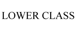 LOWER CLASS trademark