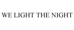 WE LIGHT THE NIGHT trademark