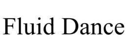 FLUID DANCE trademark