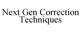 NEXT GEN CORRECTION TECHNIQUES trademark