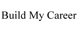 BUILD MY CAREER trademark