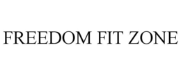 FREEDOM FIT ZONE trademark