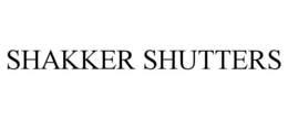 SHAKKER SHUTTERS trademark