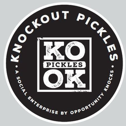 KNOCKOUT PICKLES KO PICKLES OK A SOCIAL ENTERPRISE BY OPPORTUNITY KNOCKS trademark