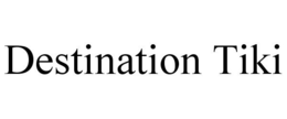 DESTINATION TIKI trademark