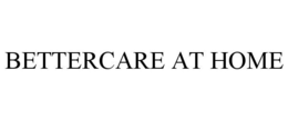 BETTERCARE AT HOME trademark