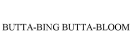 BUTTA-BING BUTTA-BLOOM trademark
