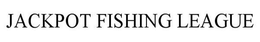 JACKPOT FISHING LEAGUE trademark