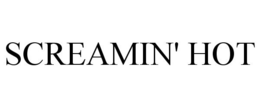 SCREAMIN' HOT trademark