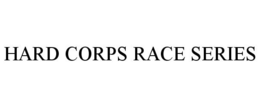 HARD CORPS RACE SERIES trademark