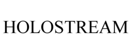 HOLOSTREAM trademark