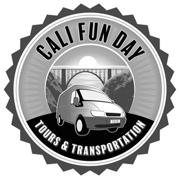 CALI FUN DAY TOURS & TRANSPORTATION 2019 trademark