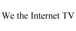 WE THE INTERNET TV trademark
