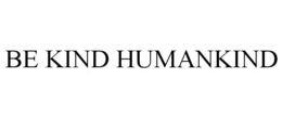 BE KIND HUMANKIND trademark