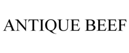 ANTIQUE BEEF trademark