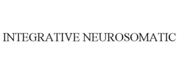 INTEGRATIVE NEUROSOMATIC trademark