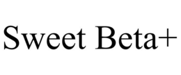 SWEET BETA+ trademark