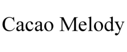 CACAO MELODY trademark