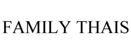 FAMILY THAIS trademark