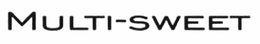MULTI-SWEET trademark