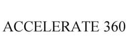 ACCELERATE 360 trademark